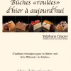 Bûches roulées d'hier à aujourd'hui. Stéphane Glacier