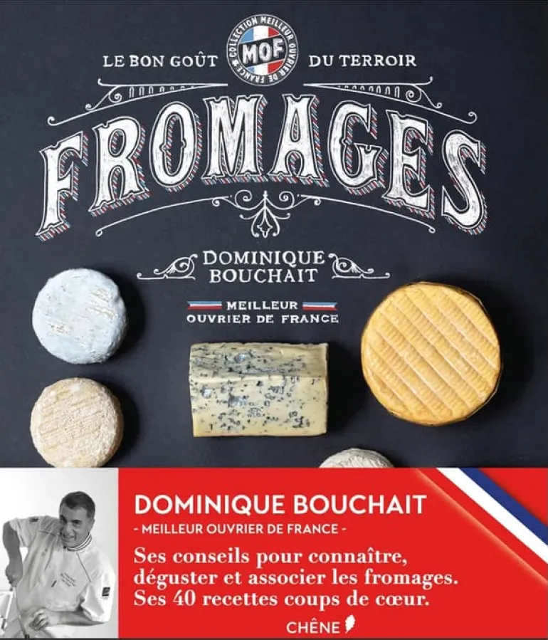 Fromage, le goût des terroirs de Dominique Bouchait Le Chêne