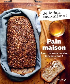 Pain maison avec ou sans levain lancez-vous ! Solar Editions